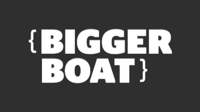 Bigger Boat